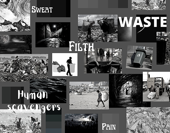 A collage of black and white images including those of a dustbin, garbage, garbage trucks, people picking up garbage and a dark alley. The words sweat, waste, filth, human scavengers and pain are written in bold and white.
